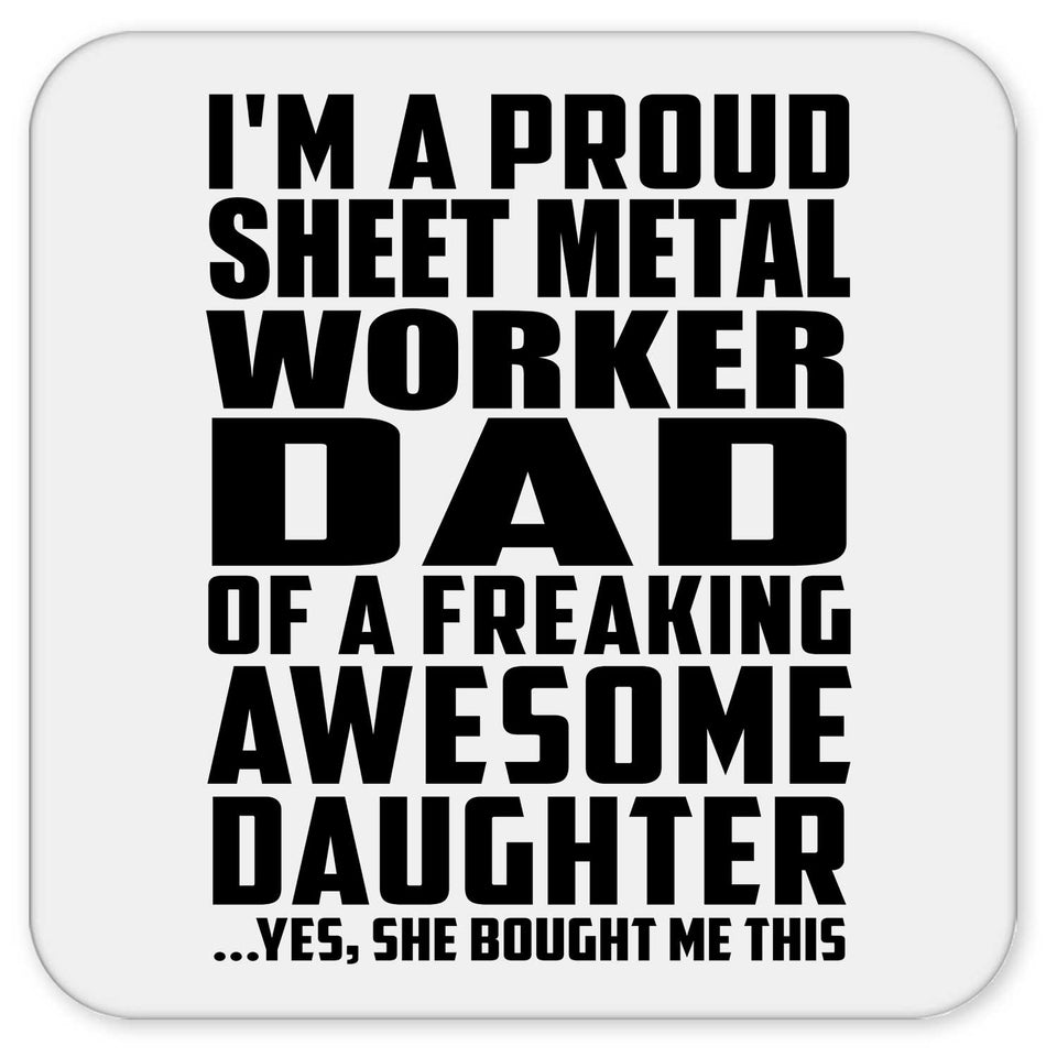 Proud Sheet Metal Worker Dad Of Awesome Daughter - Drink Coaster