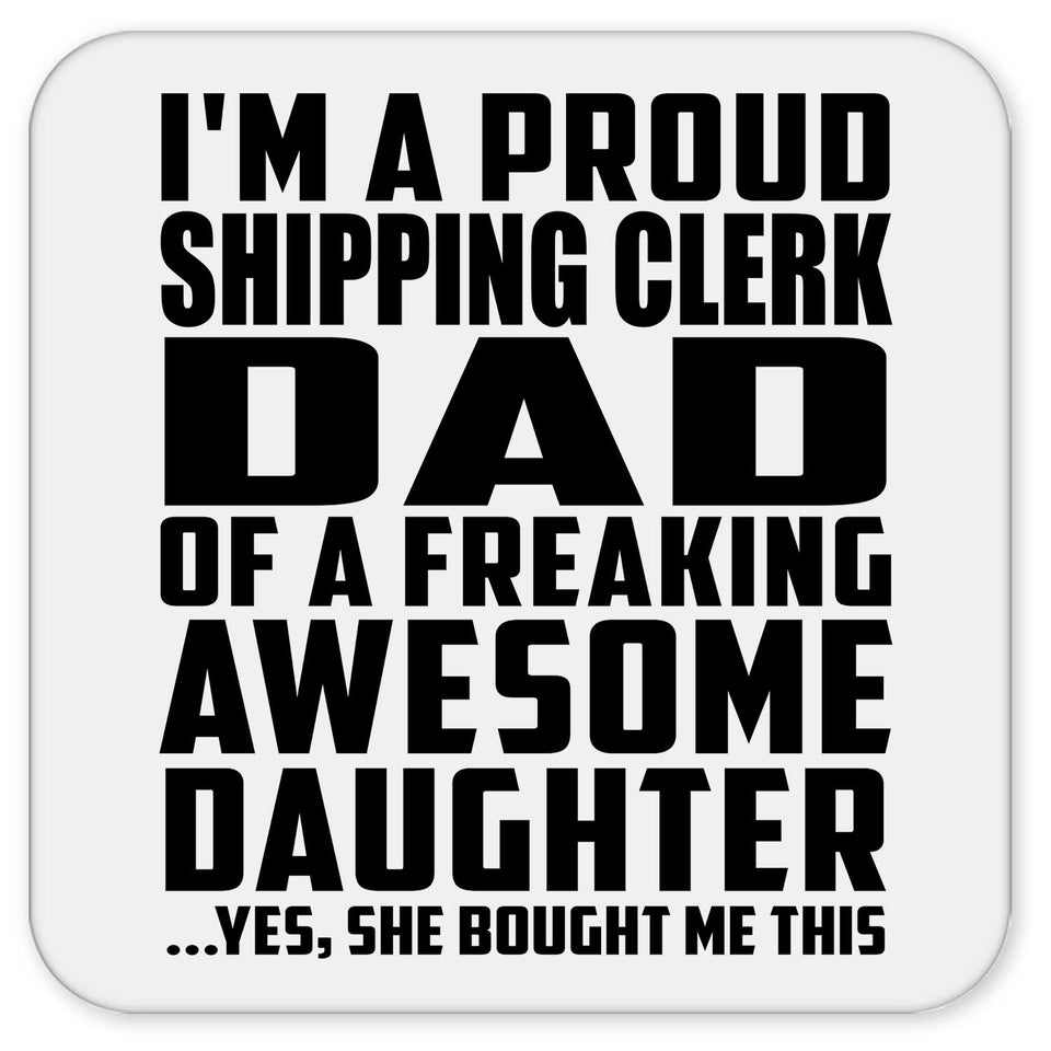 Proud Shipping Clerk Dad Of Awesome Daughter - Drink Coaster