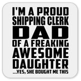 Proud Shipping Clerk Dad Of Awesome Daughter - Drink Coaster