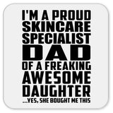 Proud Skincare Specialist Dad Of Awesome Daughter - Drink Coaster