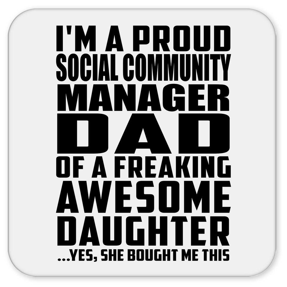 Proud Social Community Manager Dad Of Awesome Daughter - Drink Coaster