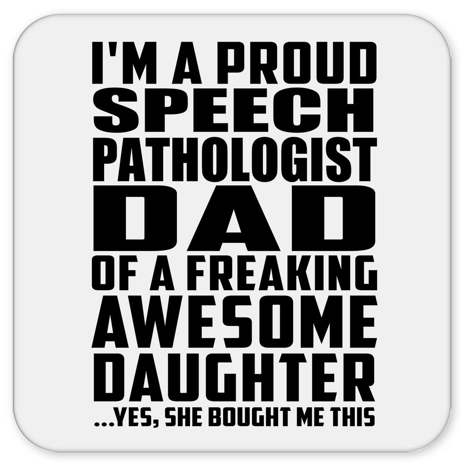 Proud Speech Pathologist Dad Of Awesome Daughter - Drink Coaster
