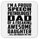 Proud Speech Pathologist Dad Of Awesome Daughter - Drink Coaster