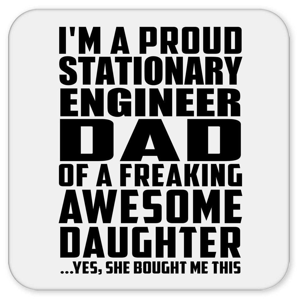 Proud Stationary Engineer Dad Of Awesome Daughter - Drink Coaster