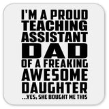 Proud Teaching Assistant Dad Of Awesome Daughter - Drink Coaster