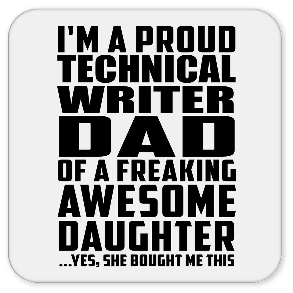 Proud Technical Writer Dad Of Awesome Daughter - Drink Coaster
