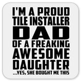Proud Tile Installer Dad Of Awesome Daughter - Drink Coaster