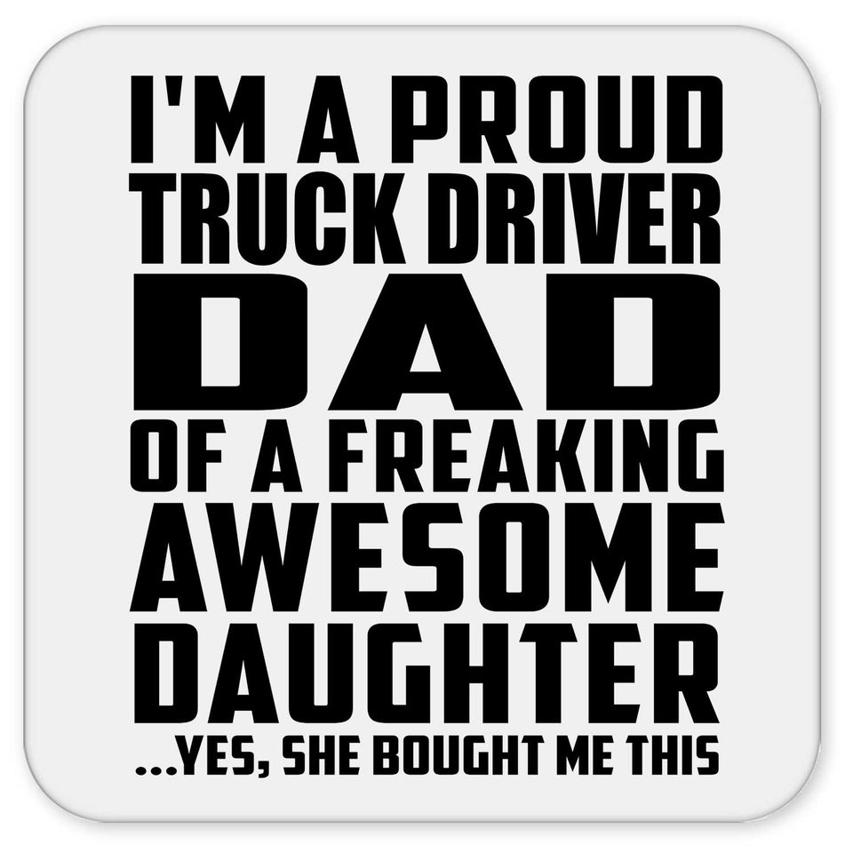 Proud Truck Driver Dad Of Awesome Daughter - Drink Coaster