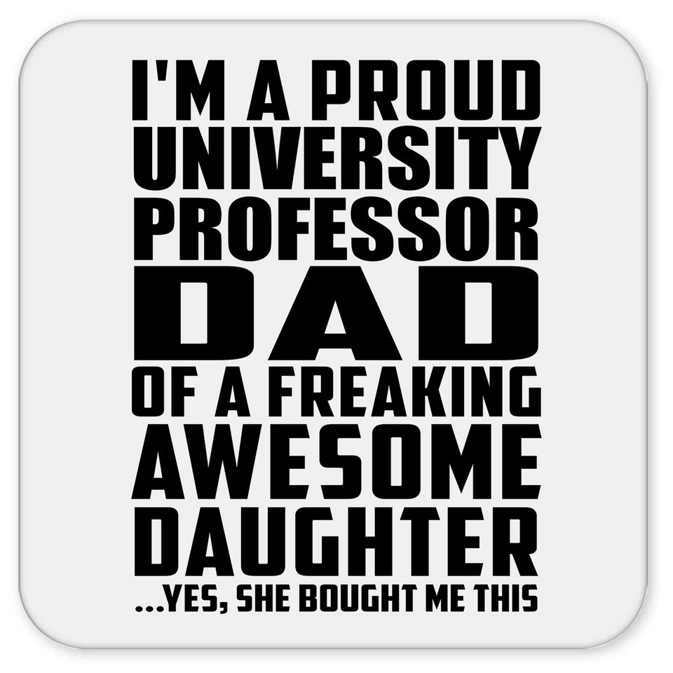 Proud University Professor Dad Of Awesome Daughter - Drink Coaster