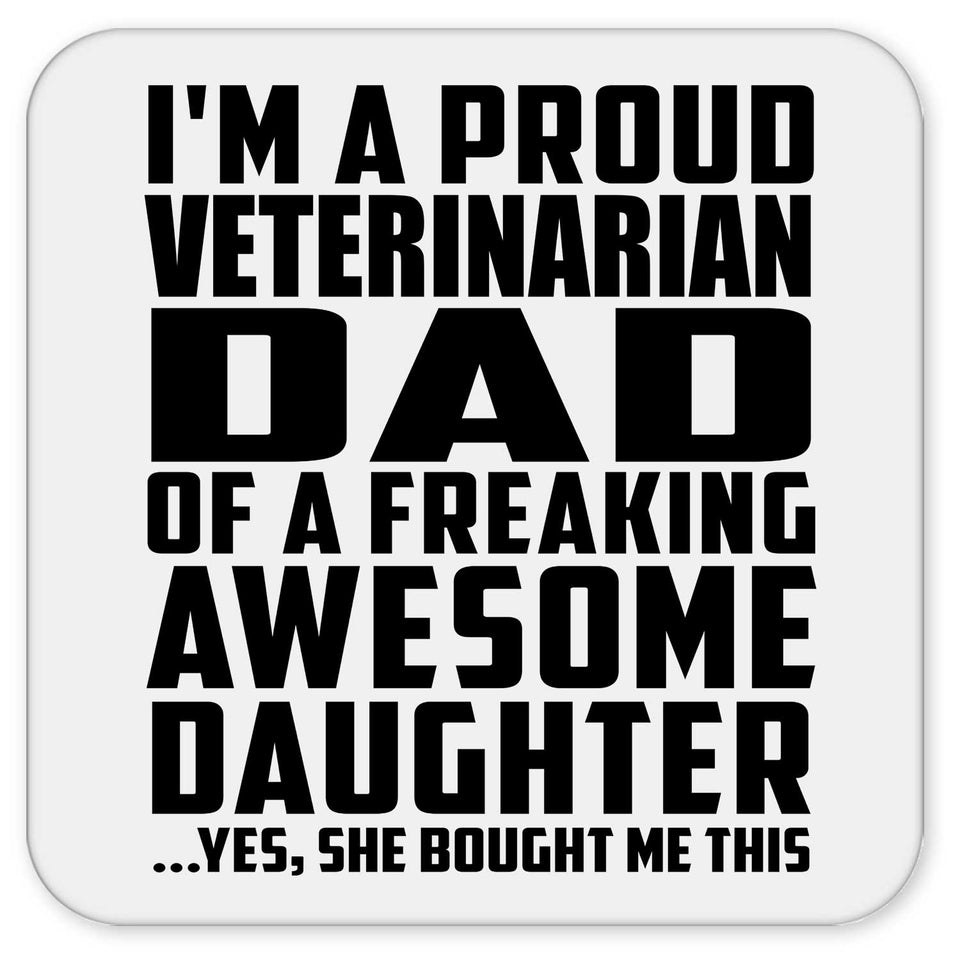 Proud Veterinarian Dad Of Awesome Daughter - Drink Coaster