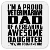 Proud Veterinarian Dad Of Awesome Daughter - Drink Coaster