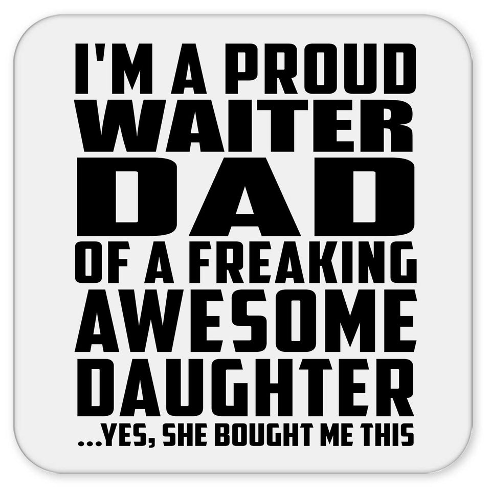 Proud Waiter Dad Of Awesome Daughter - Drink Coaster