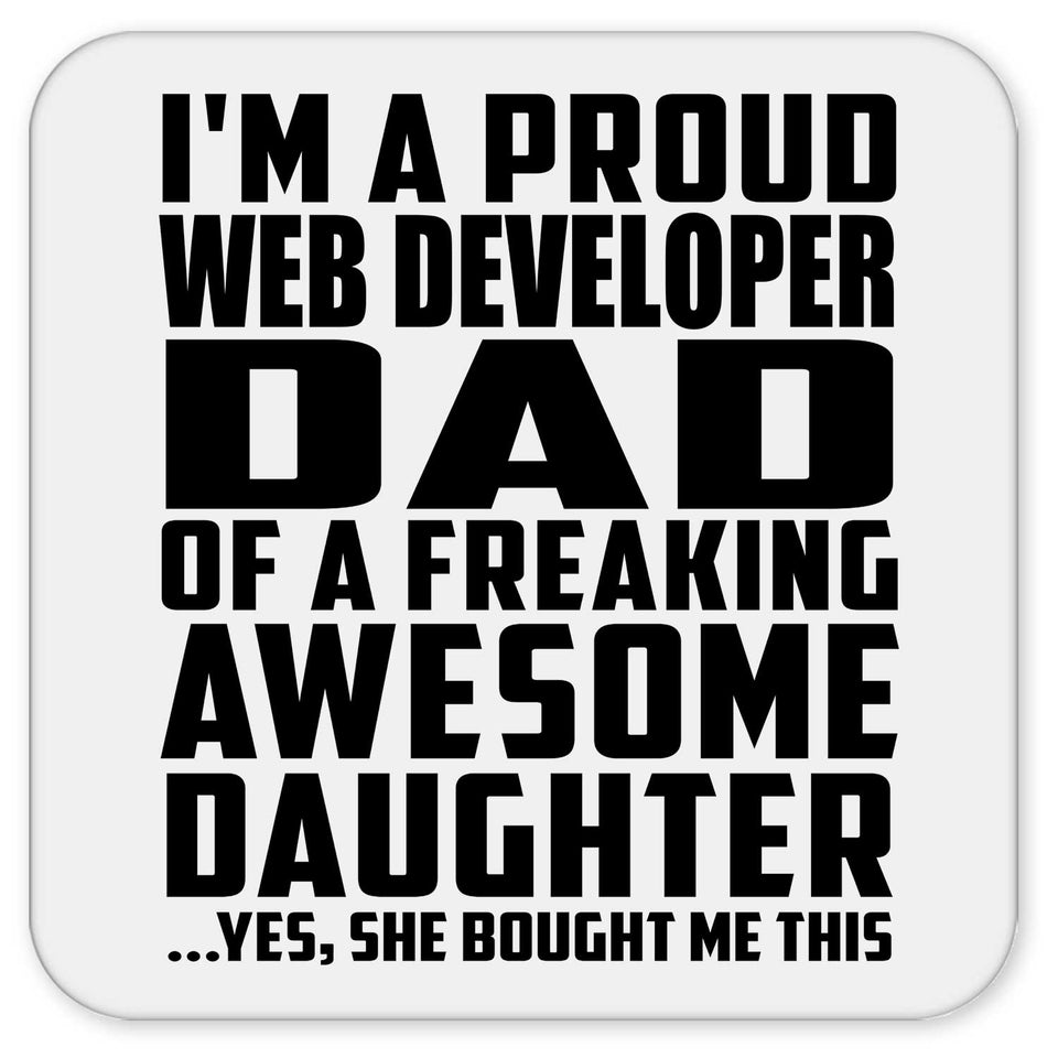 Proud Web Developer Dad Of Awesome Daughter - Drink Coaster