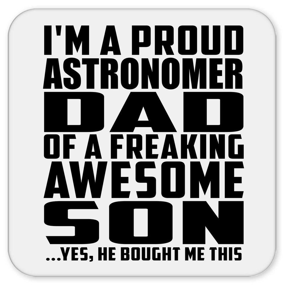 Proud Astronomer Dad Of Awesome Son - Drink Coaster
