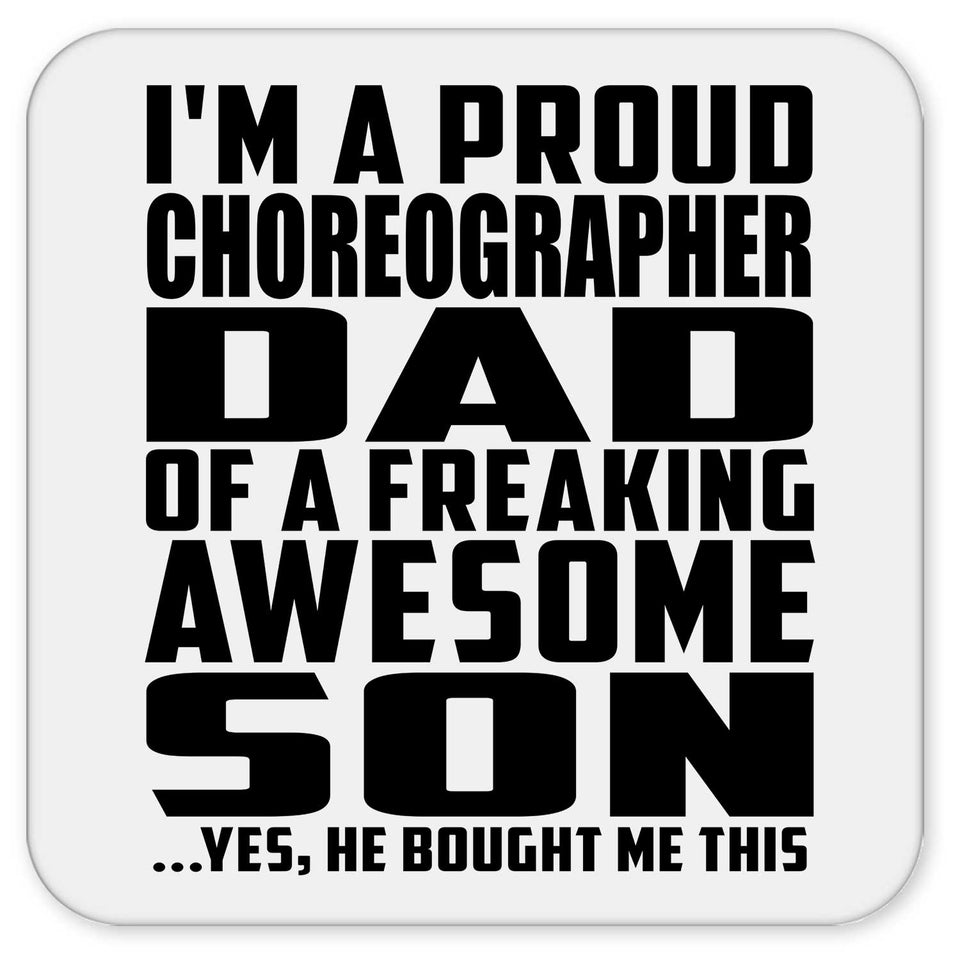 Proud Choreographer Dad Of Awesome Son - Drink Coaster