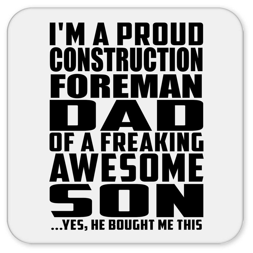 Proud Construction Foreman Dad Of Awesome Son - Drink Coaster