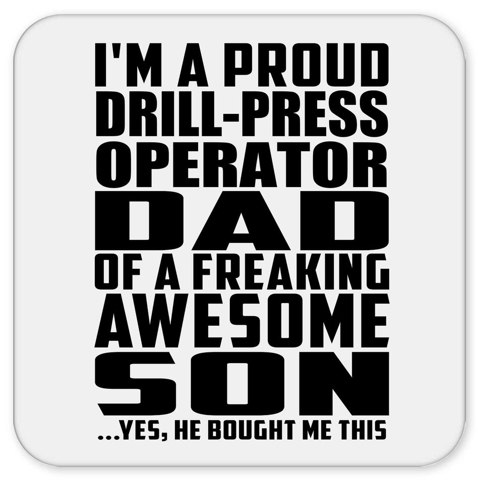 Proud Drill-Press Operator Dad Of Awesome Son - Drink Coaster