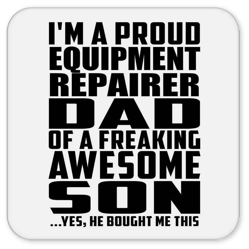 Proud Equipment Repairer Dad Of Awesome Son - Drink Coaster