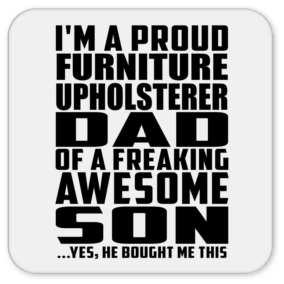 Proud Furniture Upholsterer Dad Of Awesome Son - Drink Coaster