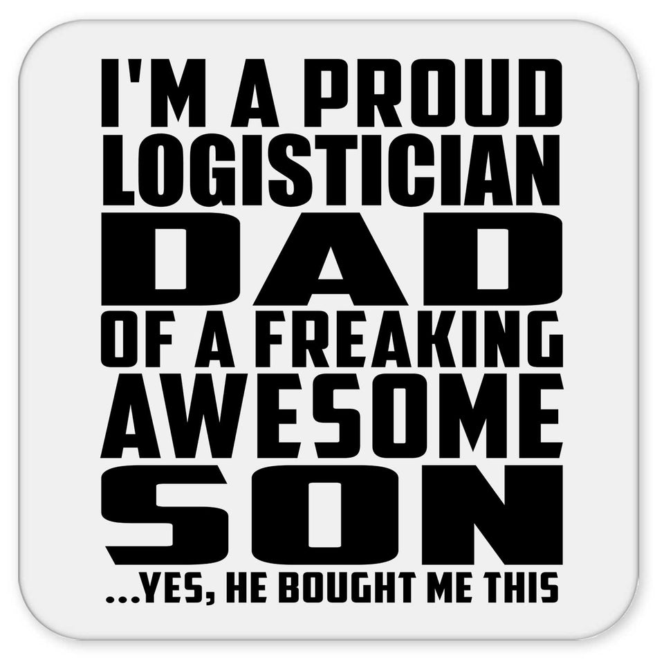 Proud Logistician Dad Of Awesome Son - Drink Coaster