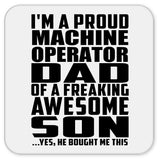 Proud Machine Operator Dad Of Awesome Son - Drink Coaster