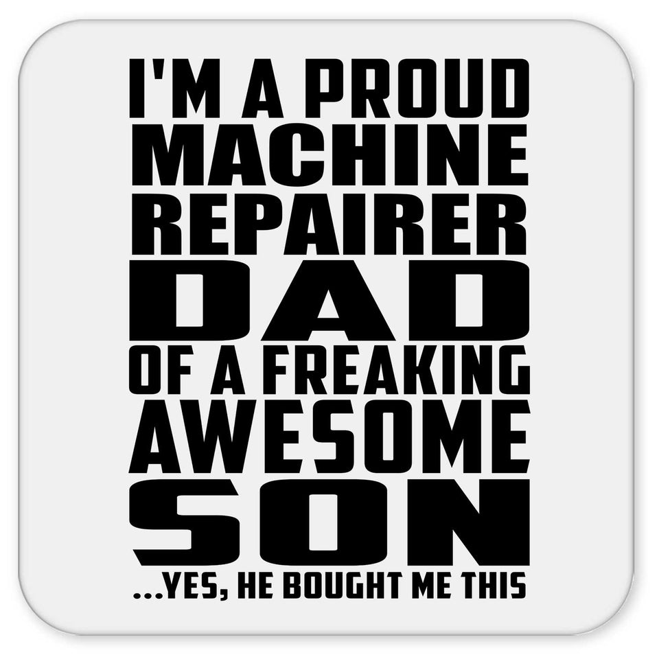 Proud Machine Repairer Dad Of Awesome Son - Drink Coaster