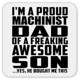 Proud Machinist Dad Of Awesome Son - Drink Coaster