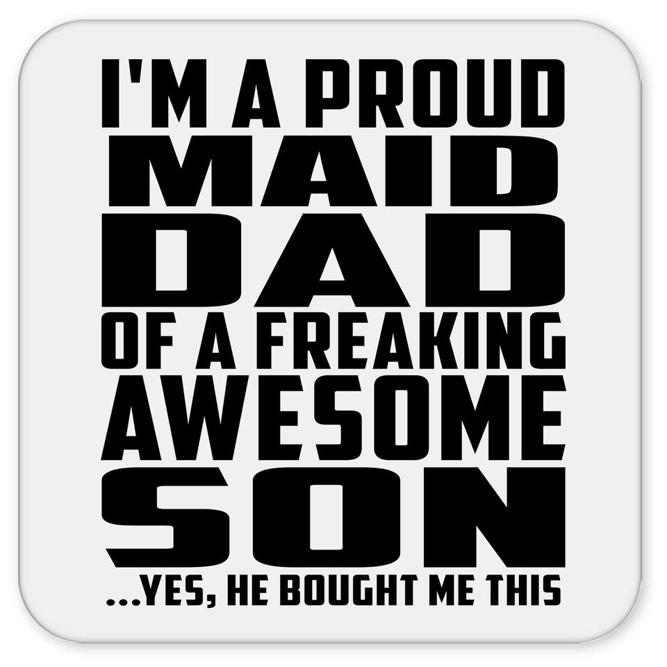 Proud Maid Dad Of Awesome Son - Drink Coaster