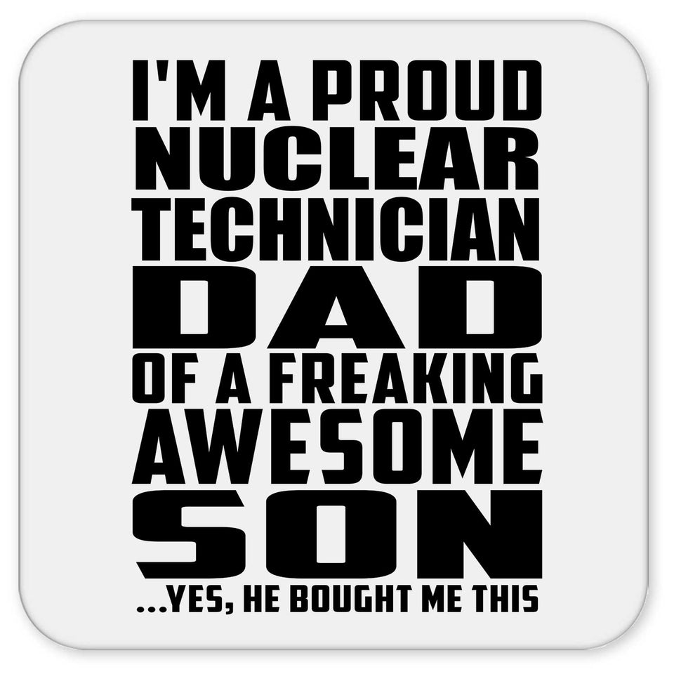 Proud Nuclear Technician Dad Of Awesome Son - Drink Coaster