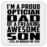 Proud Optician Dad Of Awesome Son - Drink Coaster