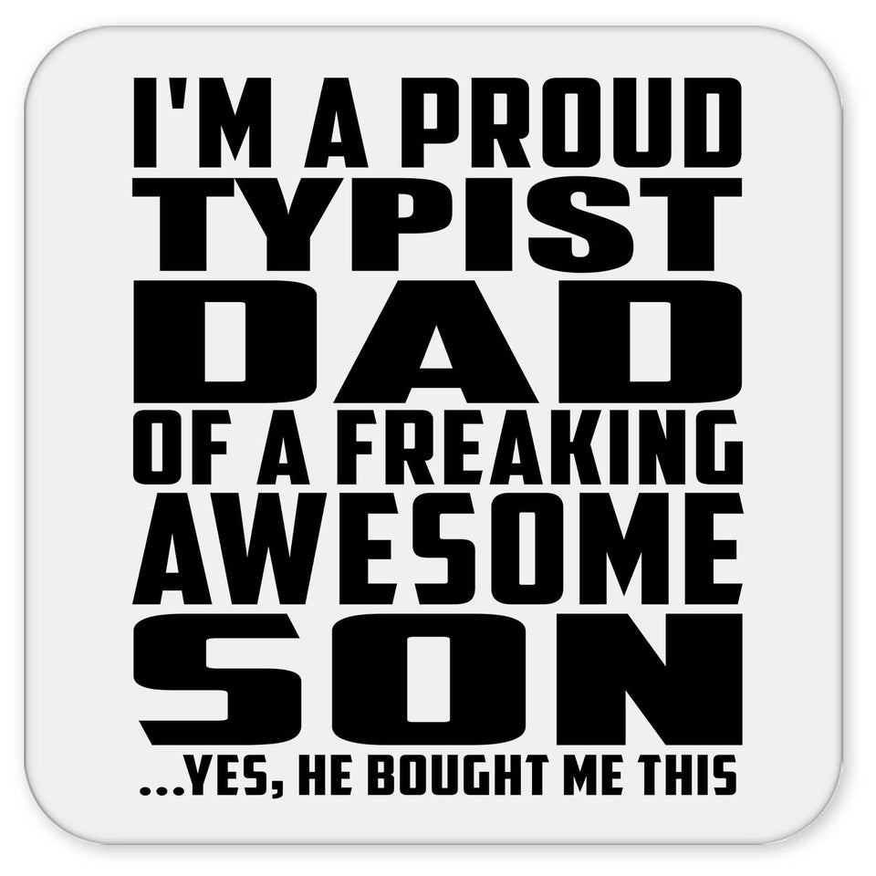 Proud Typist Dad Of Awesome Son - Drink Coaster