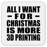 All I Want For Christmas Is More 3D Printing - Drink Coaster