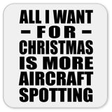 All I Want For Christmas Is More Aircraft Spotting - Drink Coaster