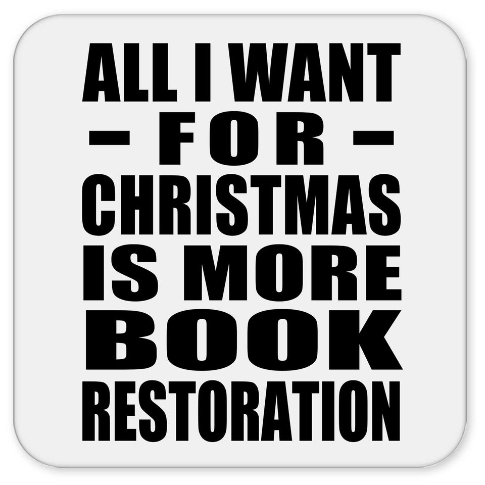 All I Want For Christmas Is More Book Restoration - Drink Coaster