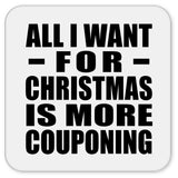 All I Want For Christmas Is More Couponing - Drink Coaster