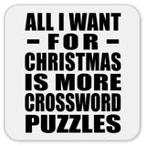 All I Want For Christmas Is More Crossword Puzzles - Drink Coaster