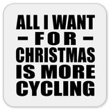 All I Want For Christmas Is More Cycling - Drink Coaster