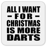 All I Want For Christmas Is More Darts - Drink Coaster