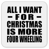All I Want For Christmas Is More Four Wheeling - Drink Coaster