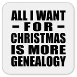 All I Want For Christmas Is More Genealogy - Drink Coaster