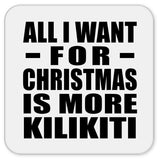 All I Want For Christmas Is More Kilikiti - Drink Coaster
