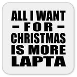 All I Want For Christmas Is More Lapta - Drink Coaster