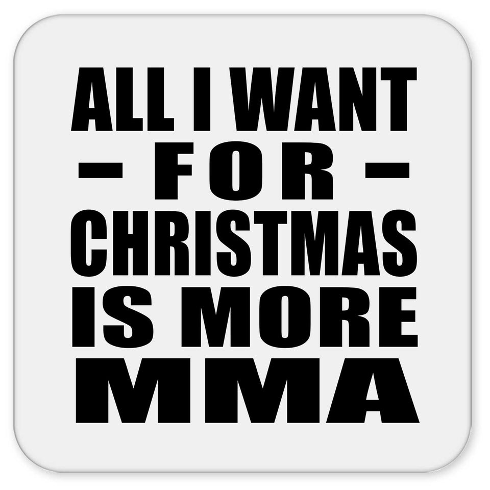 All I Want For Christmas Is More MMA - Drink Coaster