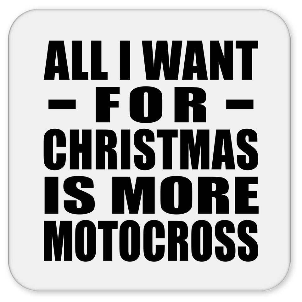 All I Want For Christmas Is More Motocross - Drink Coaster