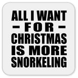 All I Want For Christmas Is More Snorkeling - Drink Coaster