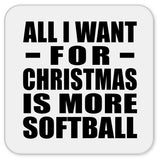 All I Want For Christmas Is More Softball - Drink Coaster