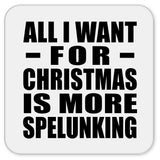 All I Want For Christmas Is More Spelunking - Drink Coaster