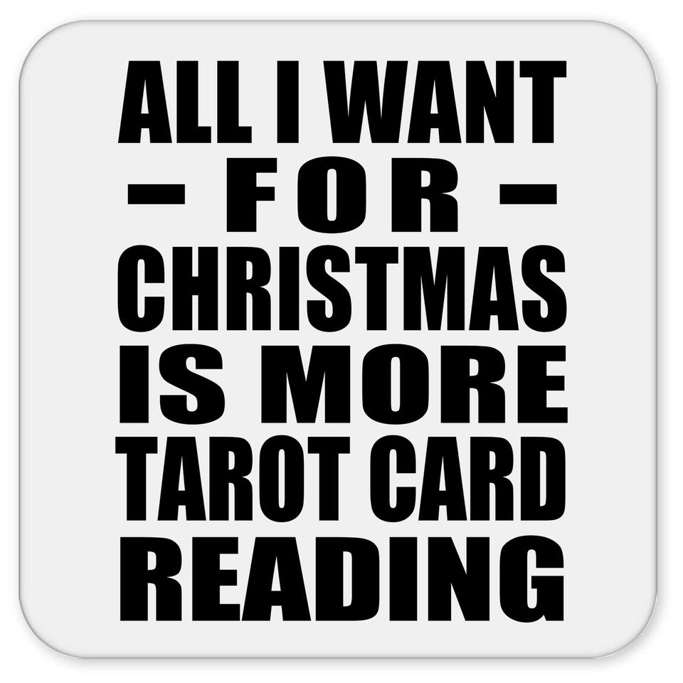 All I Want For Christmas Is More Tarot Card Reading - Drink Coaster