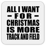 All I Want For Christmas Is More Track And Field - Drink Coaster