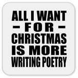 All I Want For Christmas Is More Writing Poetry - Drink Coaster